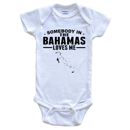Somebody In The Bahamas Loves Me Baby Onesie