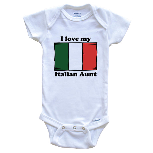 I Love My Italian Aunt Italy Flag Niece Nephew Baby Onesie