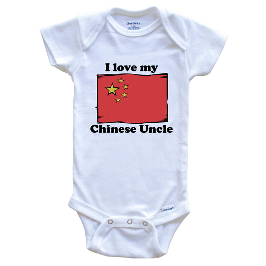 I Love My Chinese Uncle China Flag Niece Nephew Baby Onesie