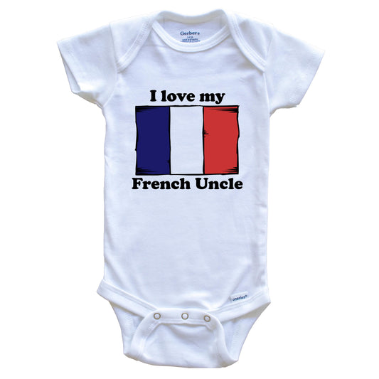 I Love My French Uncle France Flag Niece Nephew Baby Onesie