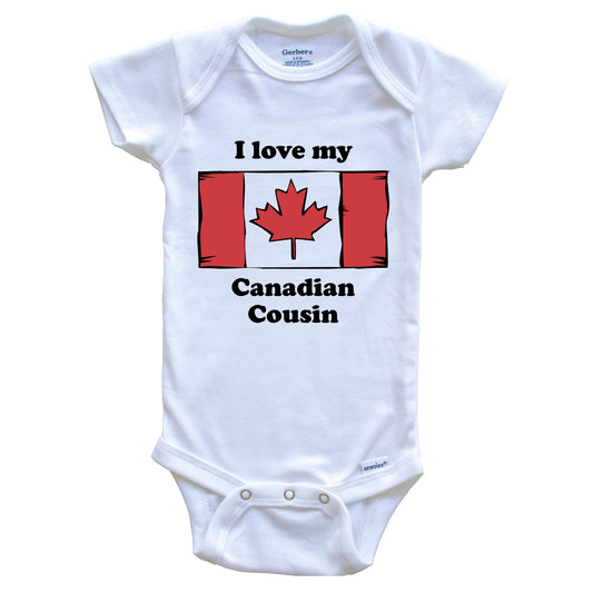 I Love My Canadian Cousin Canada Flag Baby Onesie