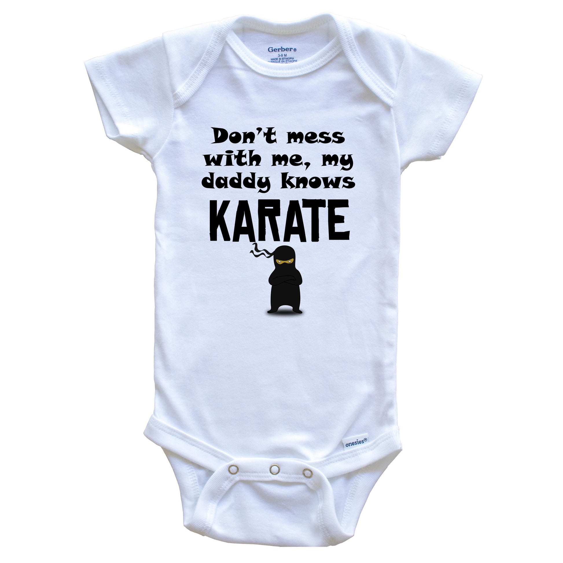 Don't Mess With Me My Daddy Knows Karate Funny Baby Onesie