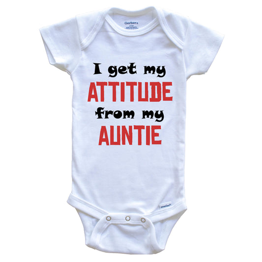I Get My Attitude From My Auntie Funny Niece Nephew Baby Onesie