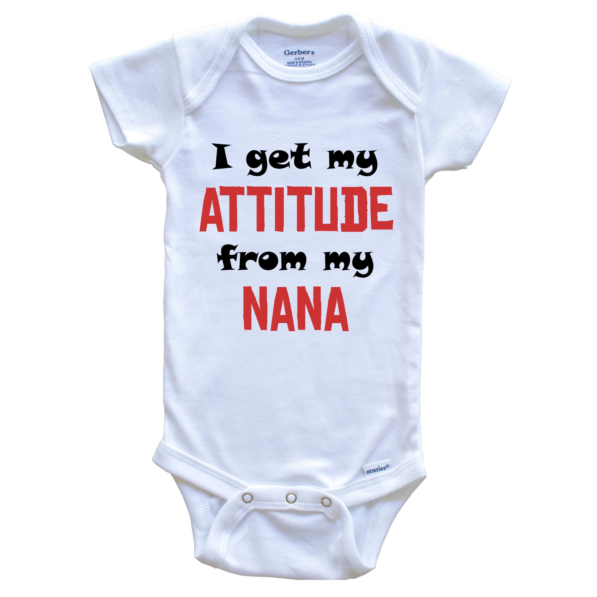 I Get My Attitude From My Nana Funny Grandchild Baby Onesie
