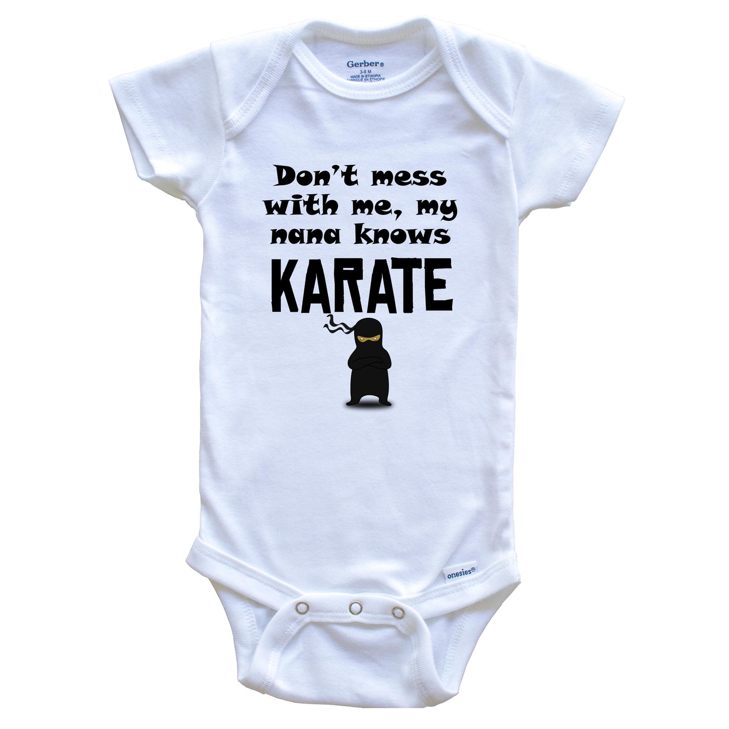 Don't Mess With Me My Nana Knows Karate Funny Grandchild Baby Onesie