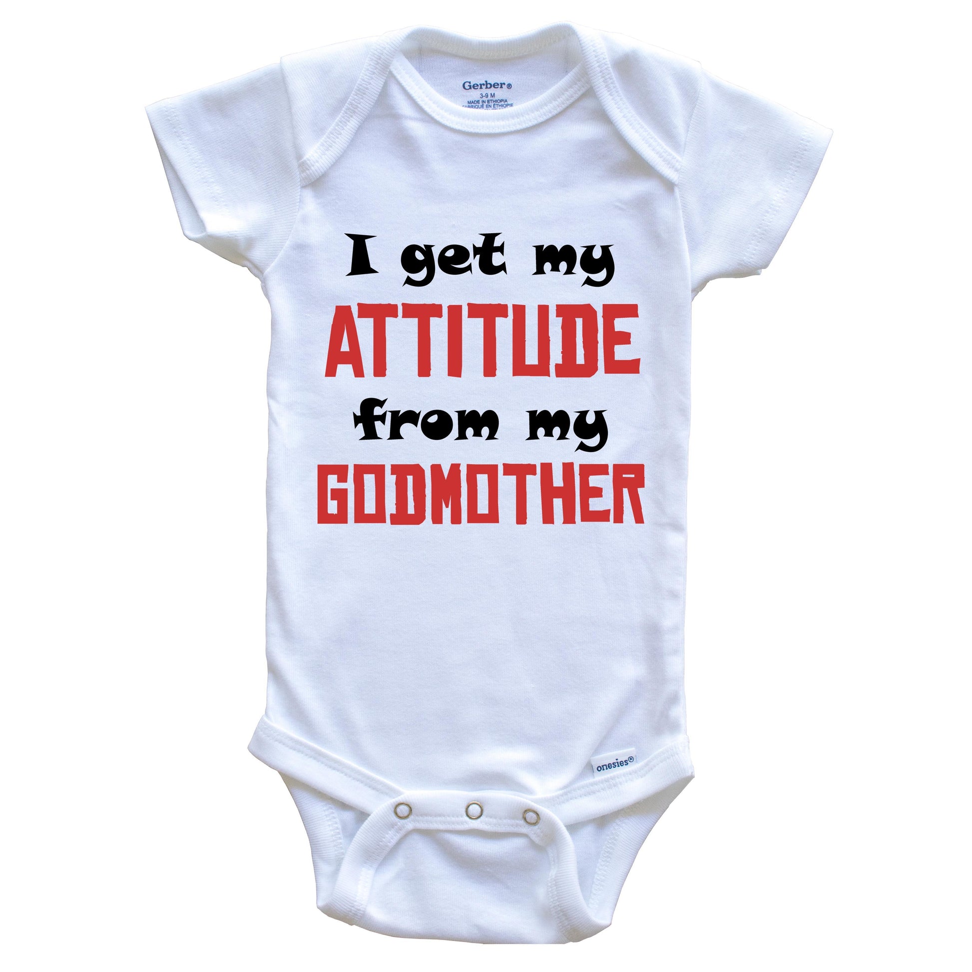 I Get My Attitude From My Godmother Funny Godchild Baby Onesie