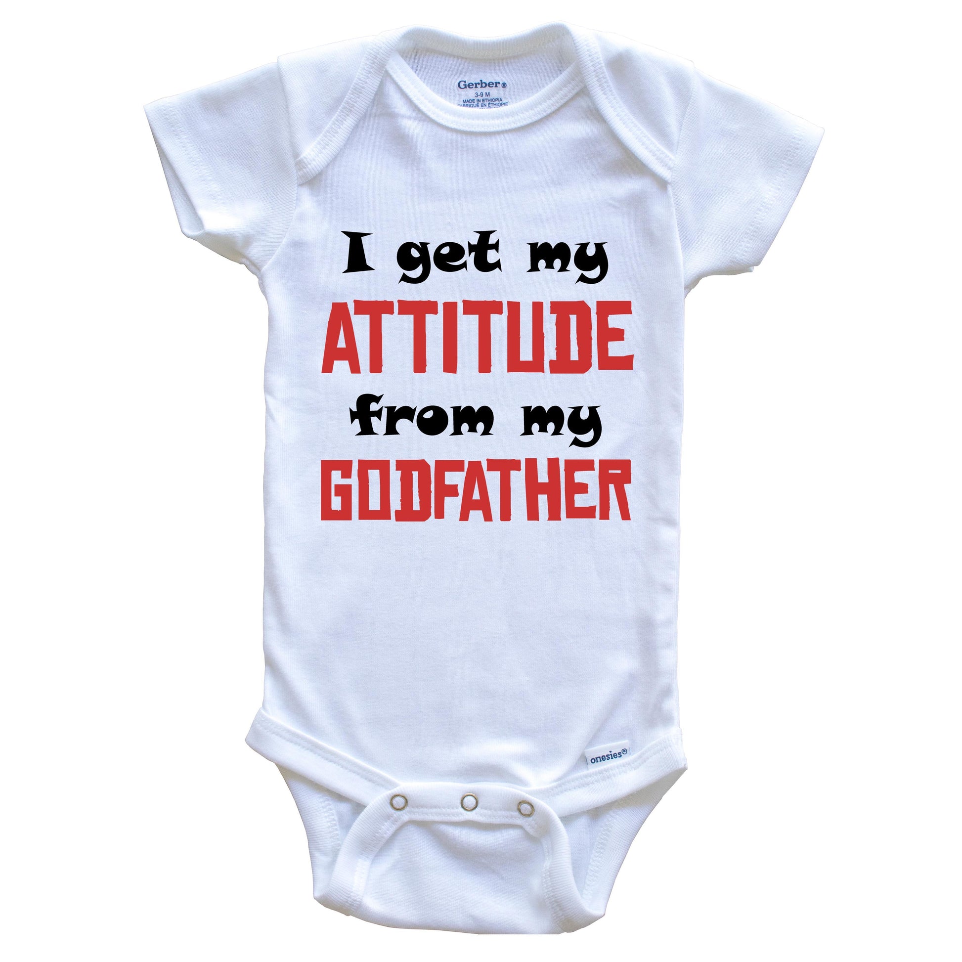 I Get My Attitude From My Godmother Funny Godchild Baby Onesie