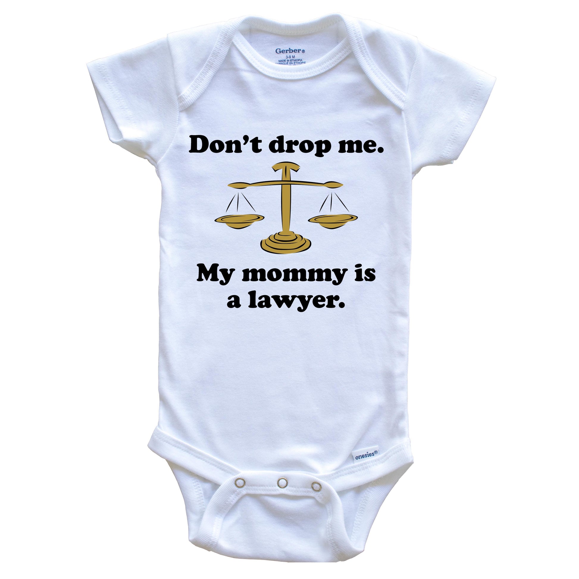 Don't Drop Me My Mommy Is A Lawyer Funny Baby Onesie
