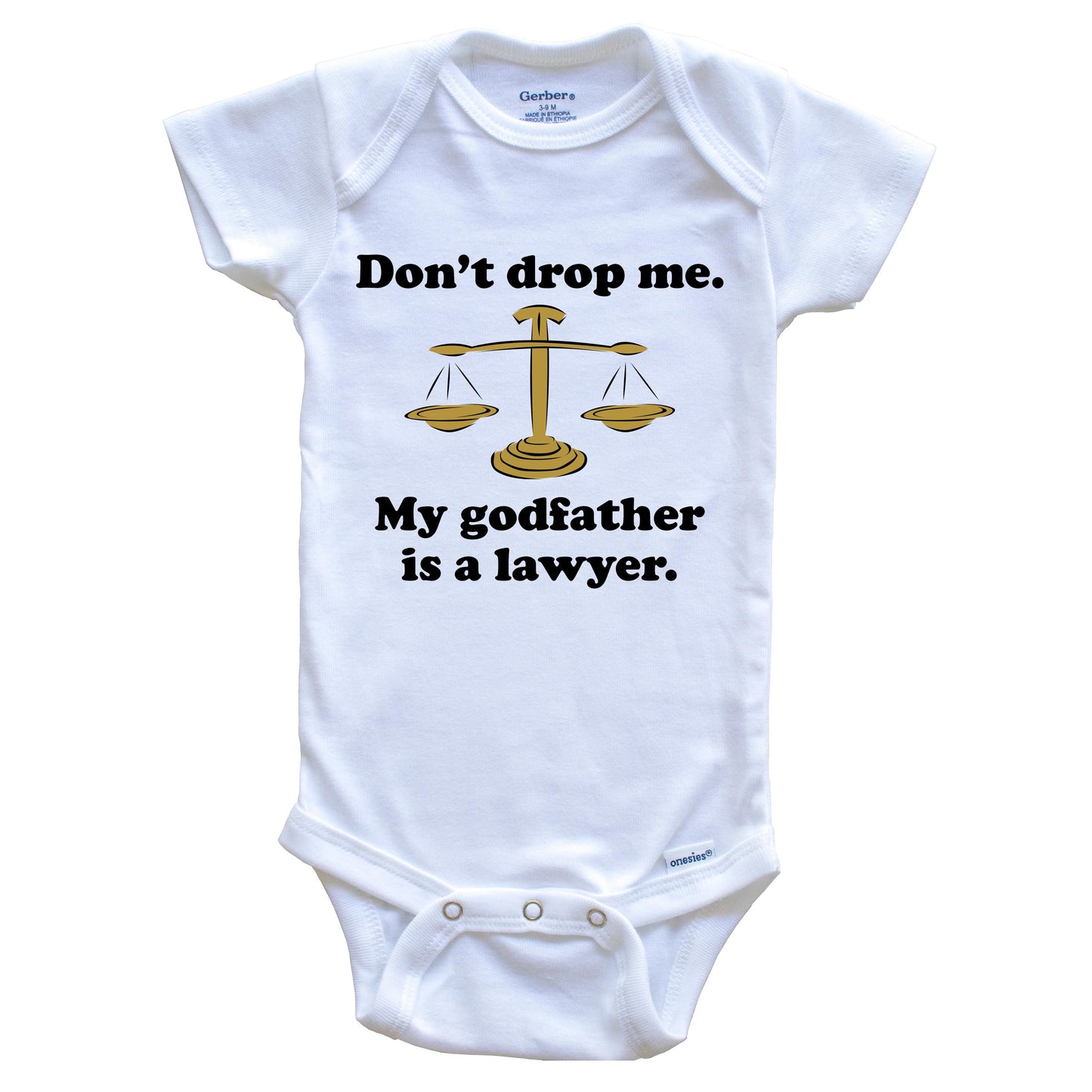 Don't Drop Me My Godfather Is A Lawyer Funny Godchild Baby Onesie