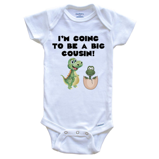 I'm Going To Be A Big Cousin Dinosaur Onesie - New Baby Announcement Baby Bodysuit For Cousin