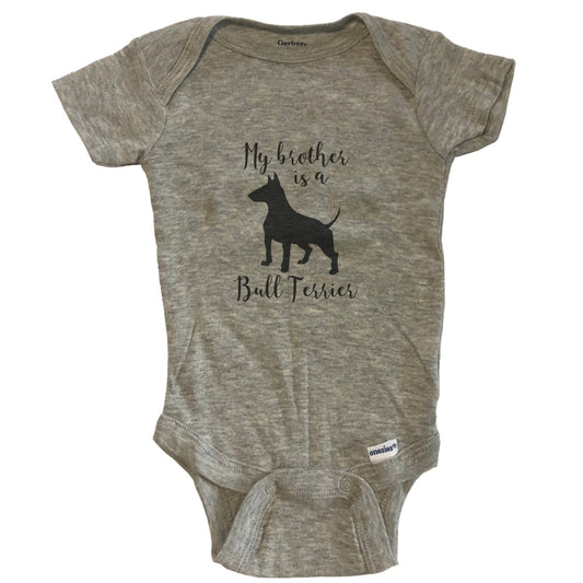 My Brother Is A Bull Terrier Cute Dog Baby Onesie - Bull Terrier One Piece Baby Bodysuit