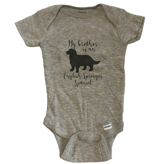 My Brother Is An English Springer Spaniel Cute Dog Baby Onesie - English Springer Spaniel One Piece Baby Bodysuit