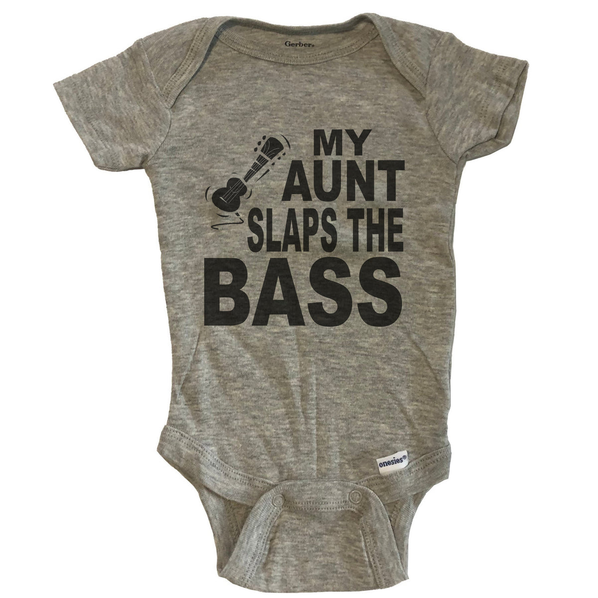 My Aunt Slaps The Bass Funny Music Baby Onesie - Grey