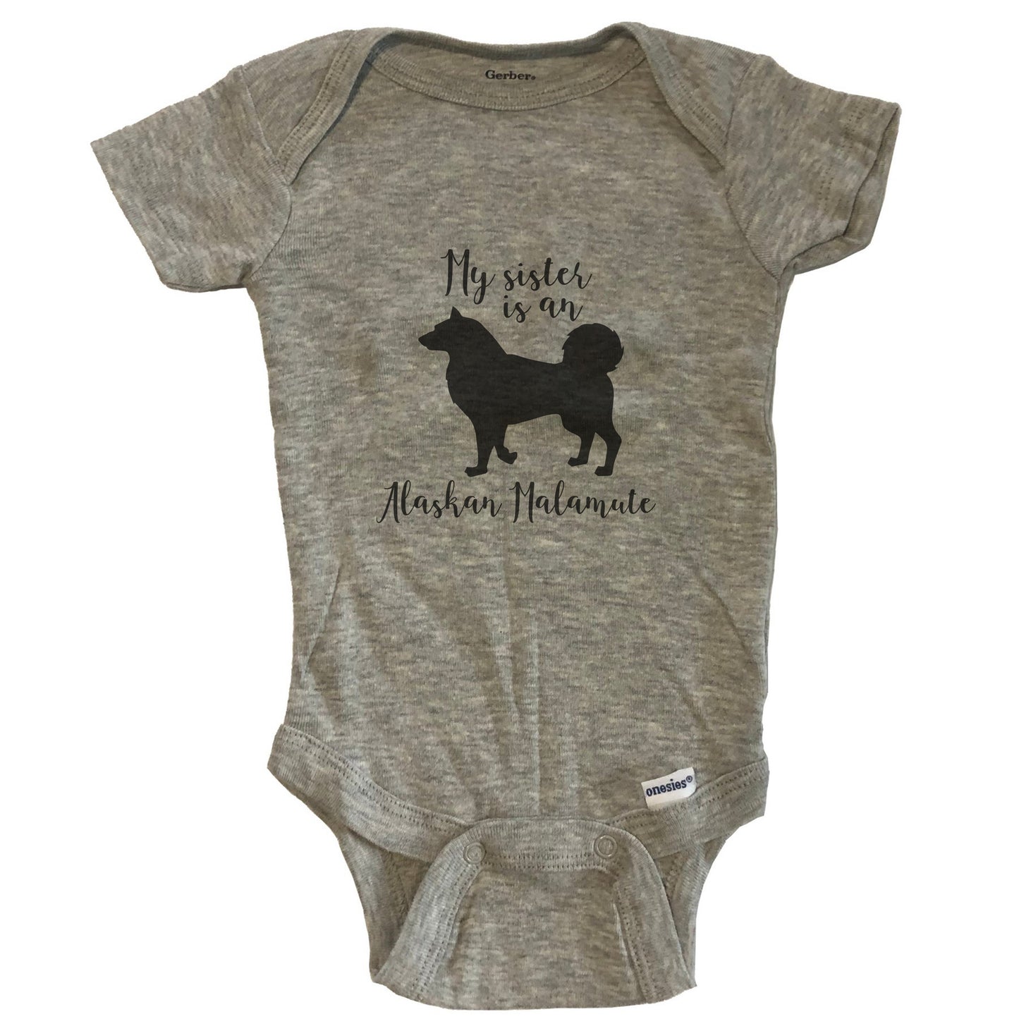 My Sister Is An Alaskan Malamute Cute Dog Baby Onesie - Alaskan Malamute One Piece Baby Bodysuit