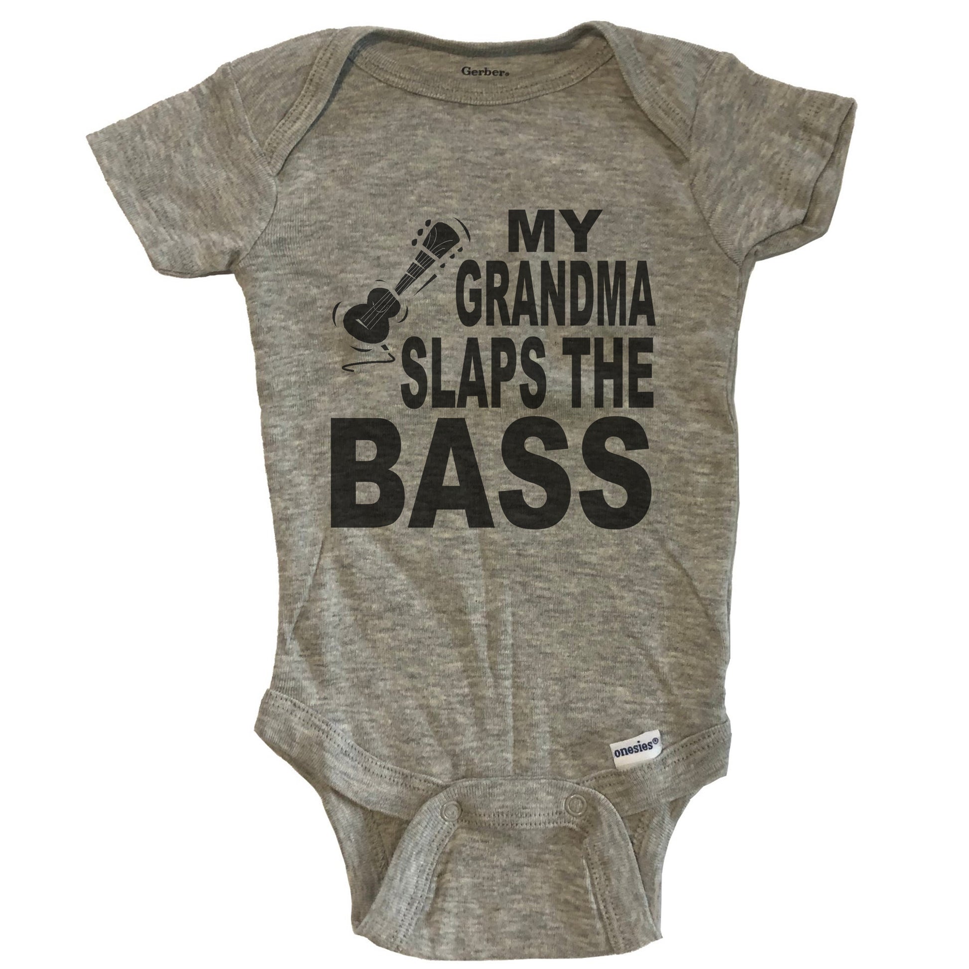 My Grandma Slaps The Bass Funny Music Baby Onesie - Grey