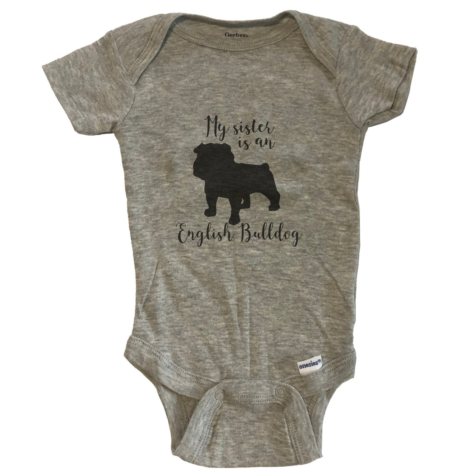 My Sister Is An English Bulldog Cute Dog Baby Onesie - English Bulldog One Piece Baby Bodysuit