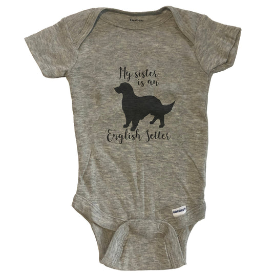 My Sister Is An English Setter Cute Dog Baby Onesie - English Setter One Piece Baby Bodysuit