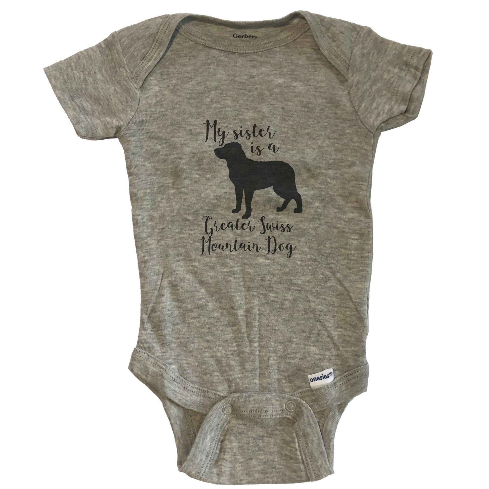 My Sister Is A Greater Swiss Mountain Dog Cute Dog Baby Onesie - Greater Swiss Mountain Dog One Piece Baby Bodysuit