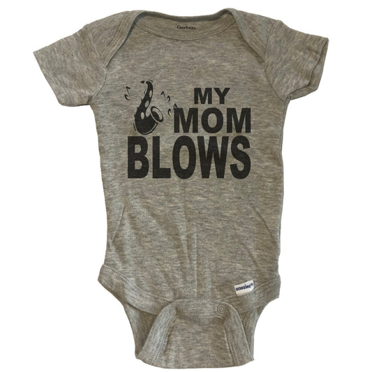 My Mom Blows Saxophone Funny Music Baby Onesie - Grey