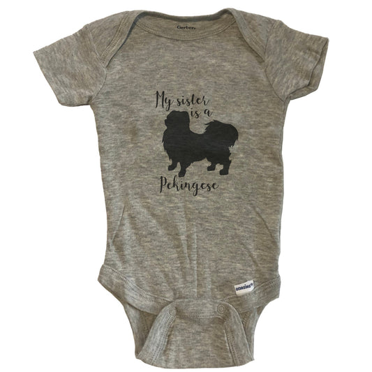My Sister Is A Pekingese Cute Dog Baby Onesie - Pekingese One Piece Baby Bodysuit