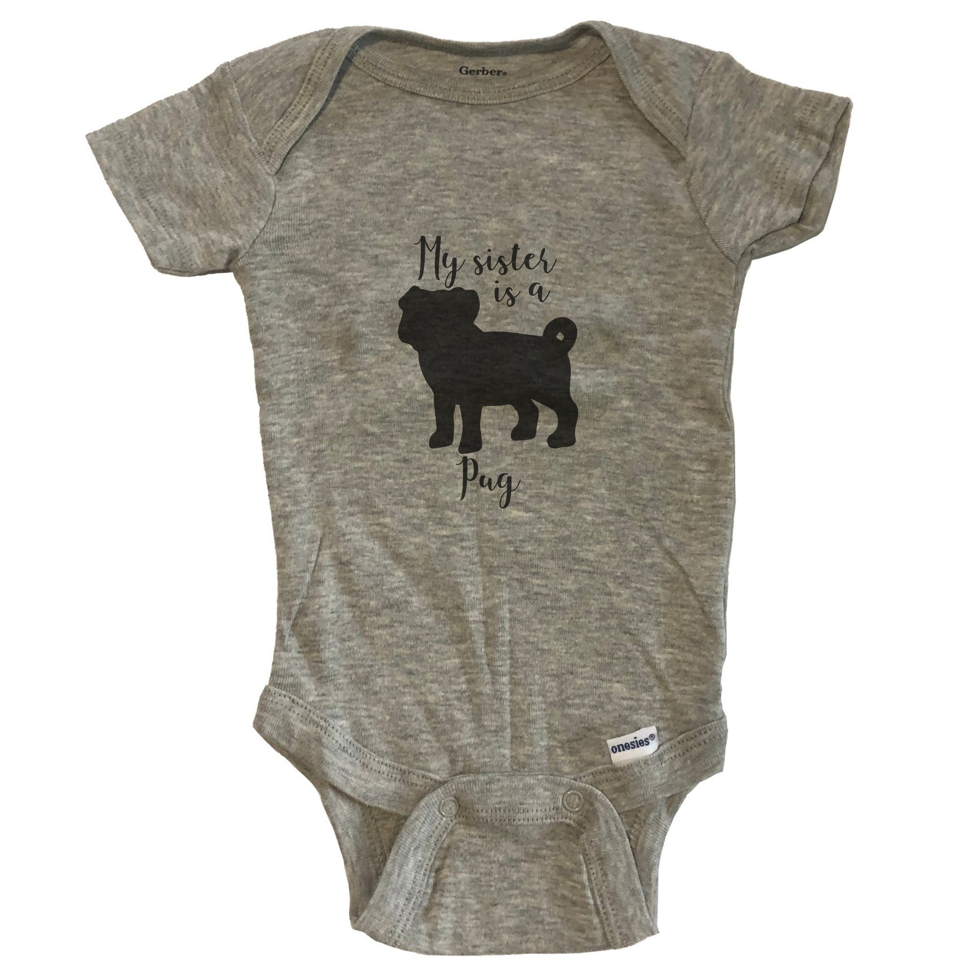 My Sister Is A Pug Cute Dog Baby Onesie - Pug One Piece Baby Bodysuit