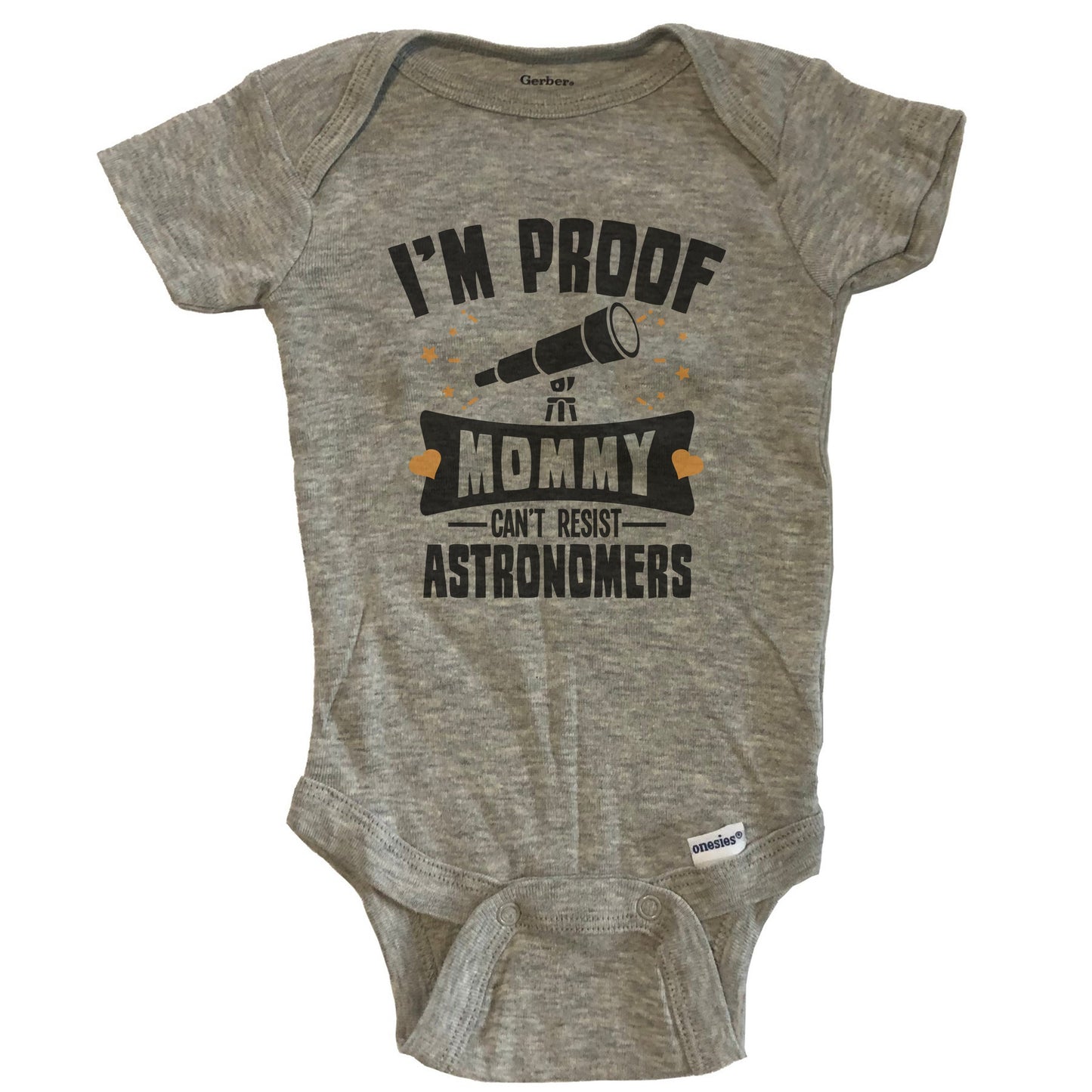 Funny Astronomy Onesie - I'm Proof Mommy Can't Resist Astronomers Baby Bodysuit