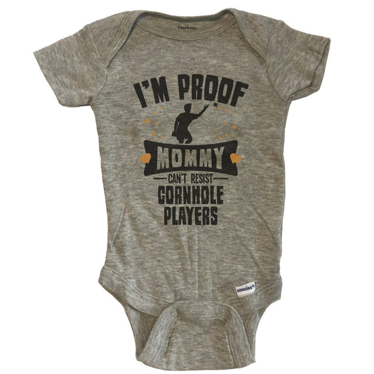 Funny Cornhole Onesie - I'm Proof Mommy Can't Resist Cornhole Players Baby Bodysuit