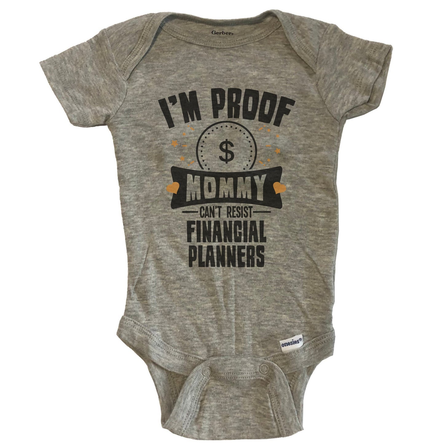 Funny Finance Onesie - I'm Proof Mommy Can't Resist Financial Planners Baby Bodysuit