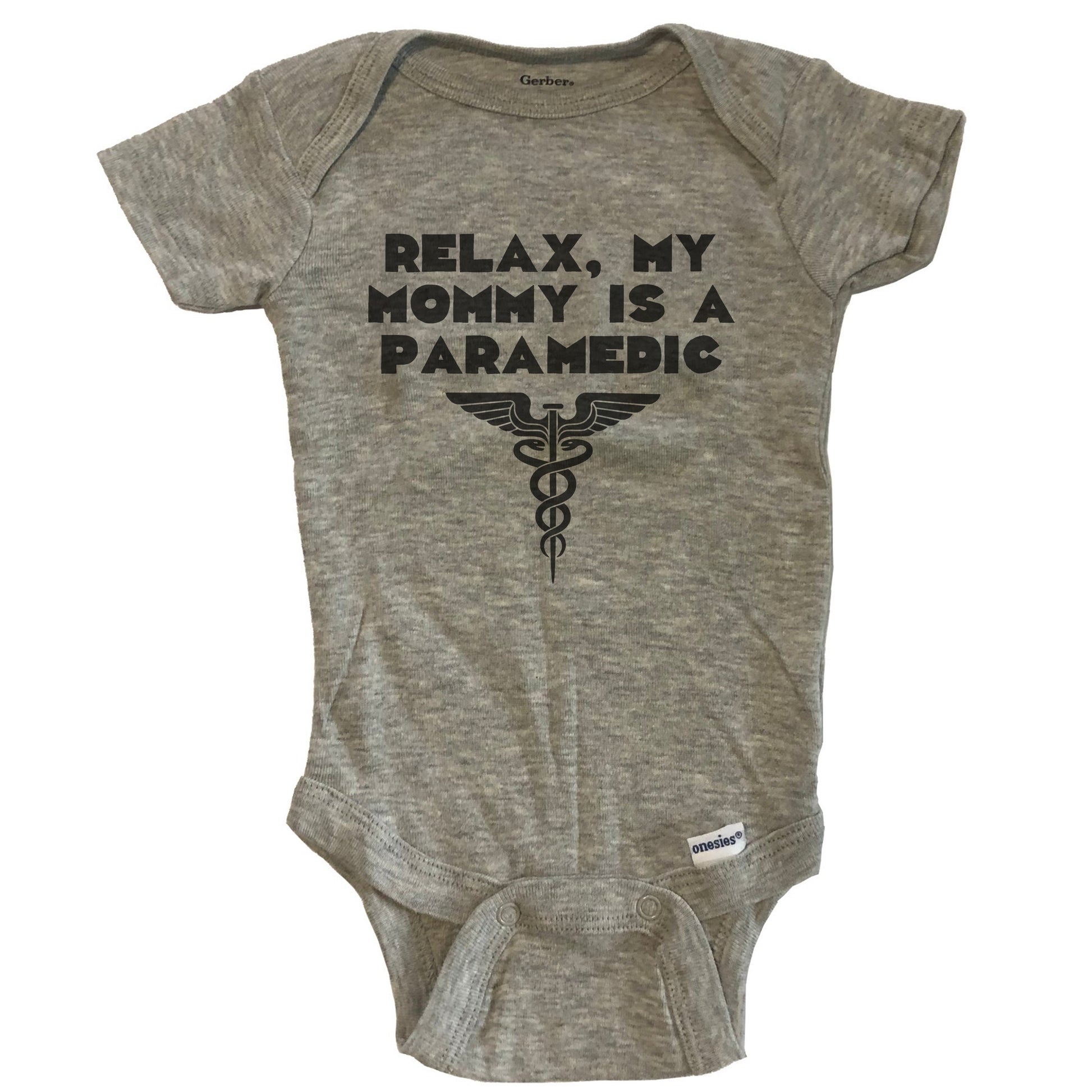 Relax My Mommy Is A Paramedic Funny Baby Onesie - Grey