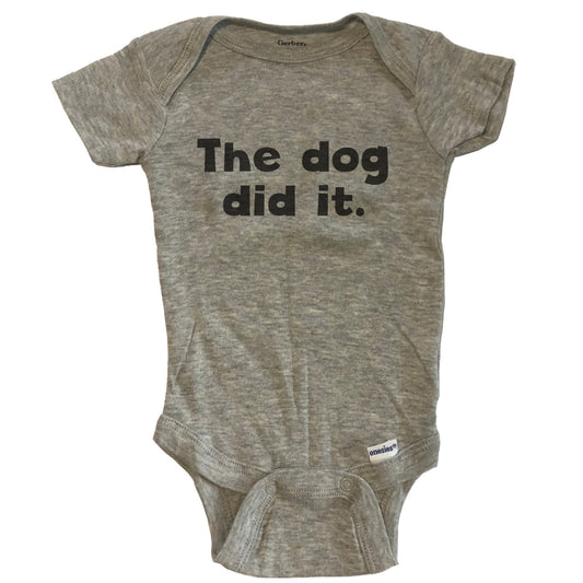 The Dog Did It Funny Dog Baby Onesie - Grey