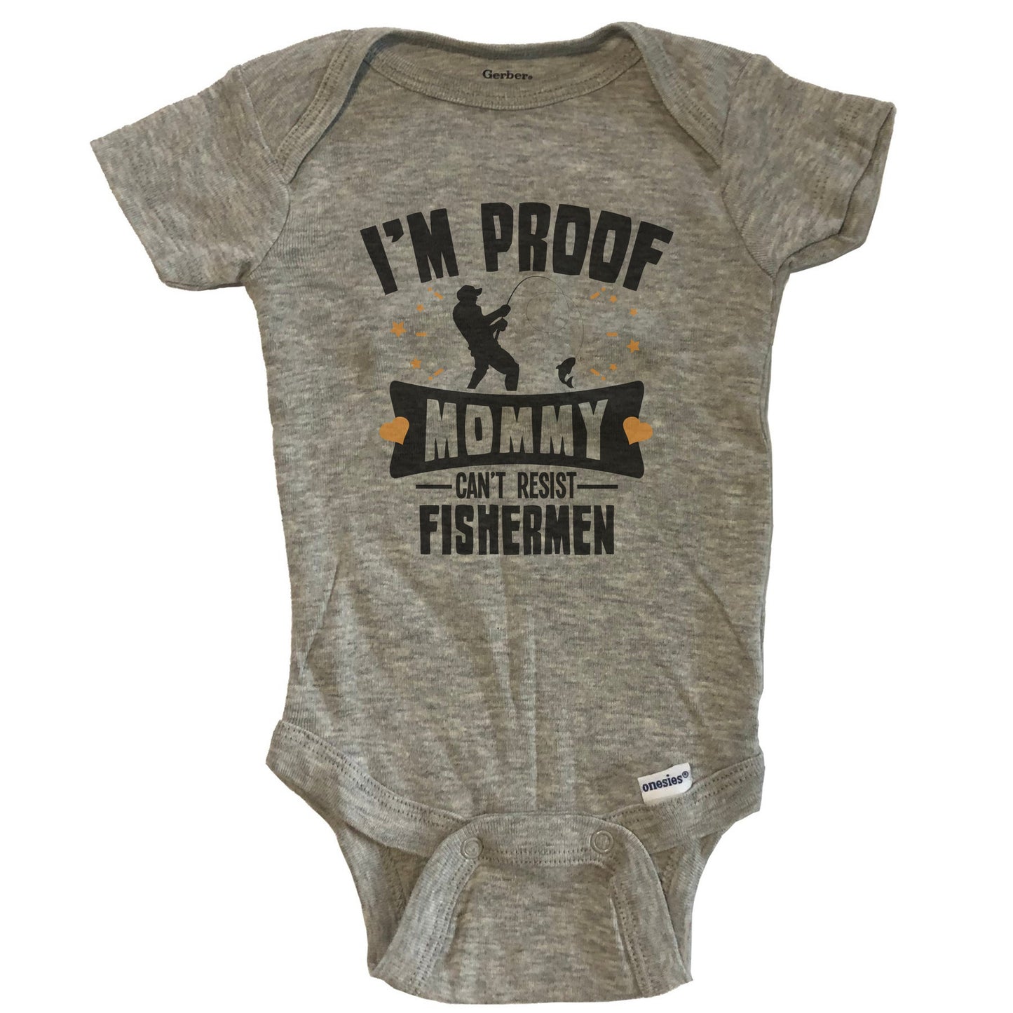 Funny Fishing Onesie - I'm Proof Mommy Can't Resist Fishermen Baby Bodysuit