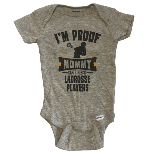 Funny Lacrosse Onesie - I'm Proof Mommy Can't Resist Lacrosse Players Baby Bodysuit