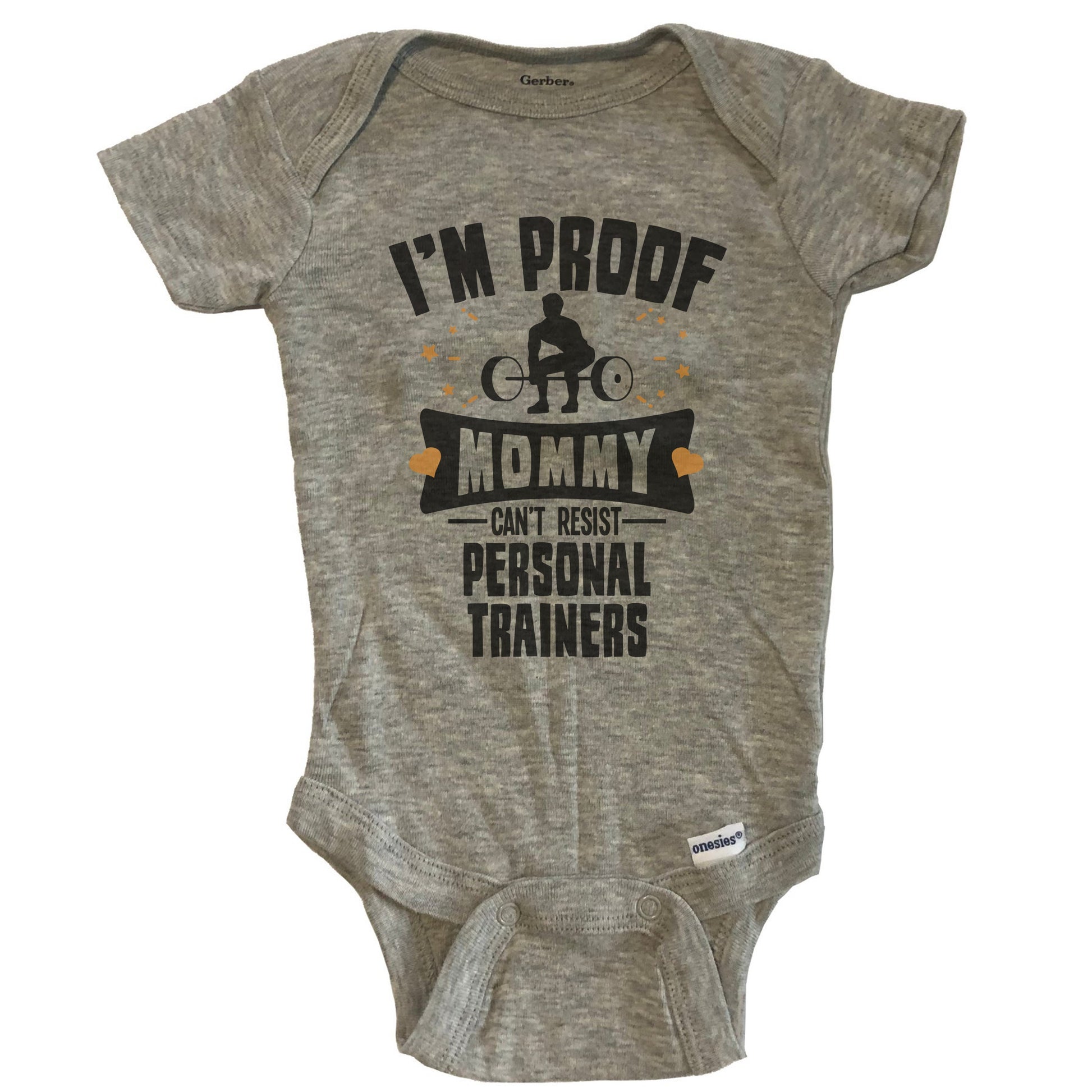 Funny Fitness Onesie - I'm Proof Mommy Can't Resist Personal Trainers Baby Bodysuit