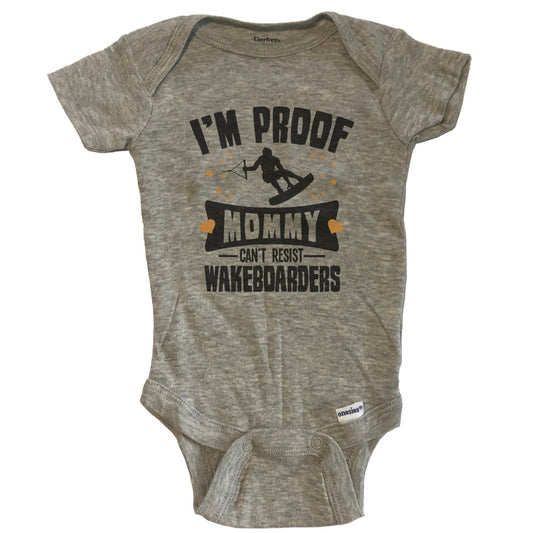 Funny Wakeboarding Onesie - I'm Proof Mommy Can't Resist Wakeboarders Baby Bodysuit