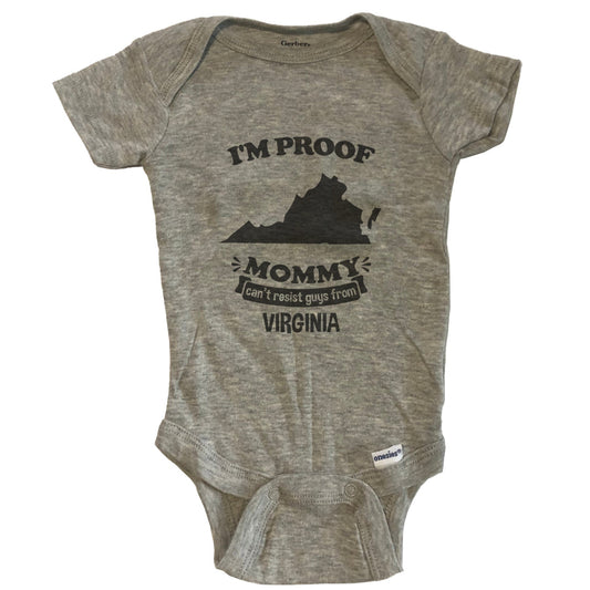 I'm Proof Mommy Can't Resist Guys From Virginia Baby Onesie - Grey