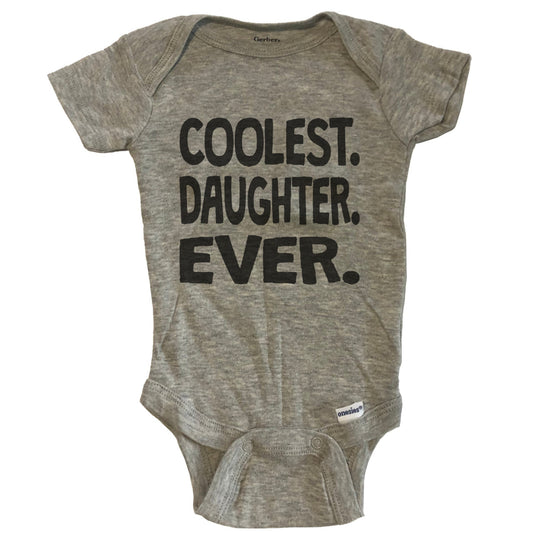 Coolest. Daughter. Ever. Funny Baby Onesie - Grey