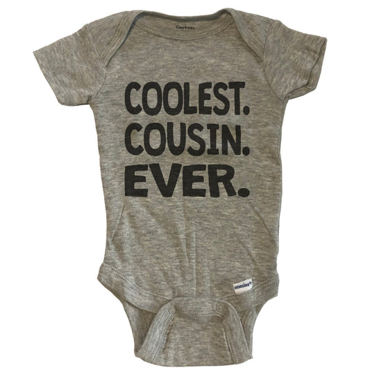 Coolest. Cousin. Ever. Funny Baby Onesie - Grey
