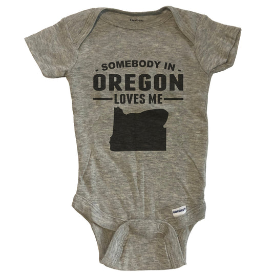 Somebody In Oregon Loves Me Baby Onesie - Oregon Baby Bodysuit