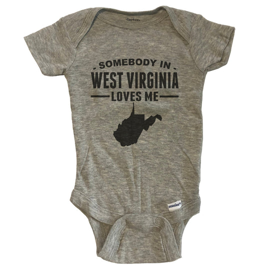 Somebody In West Virginia Loves Me Baby Onesie - West Virginia Baby Bodysuit