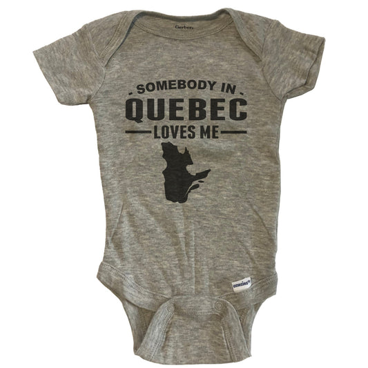 Somebody In Quebec Loves Me Baby Onesie