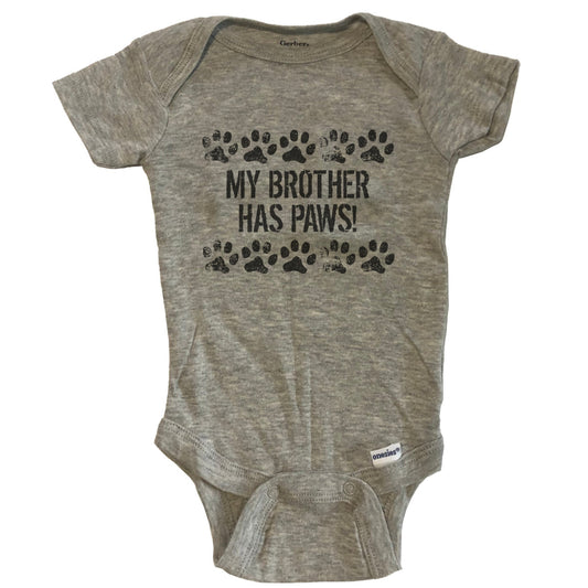 My Brother Has Paws Funny Baby Onesie - Dog Baby Bodysuit For Kids