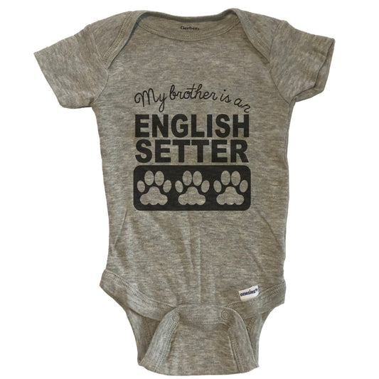 My Brother Is An English Setter Baby Onesie One Piece Baby Bodysuit