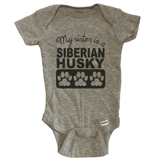 My Sister Is A Siberian Husky Baby Onesie One Piece Baby Bodysuit