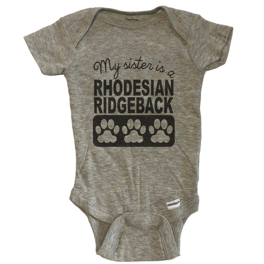 My Sister Is A Rhodesian Ridgeback Baby Onesie One Piece Baby Bodysuit