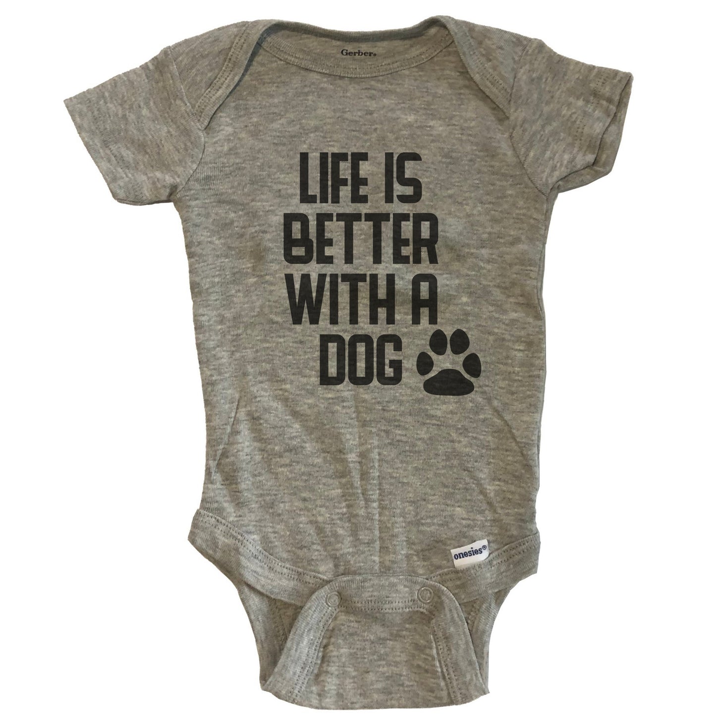 Life Is Better With A Dog Baby Onesie