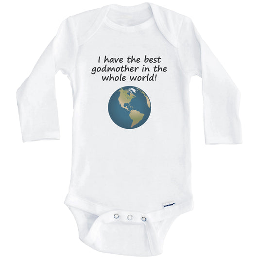 I Have The Best Godmother In The Whole World Godchild Baby Onesie (Long Sleeves)