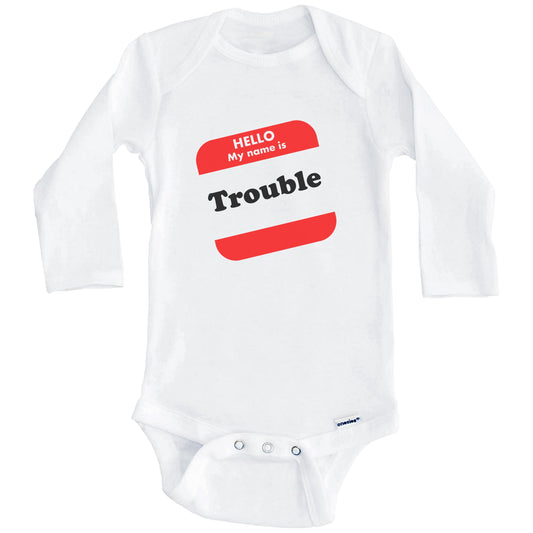 Hello My Name Is Trouble Name Tag Funny Baby Onesie (Long Sleeves)