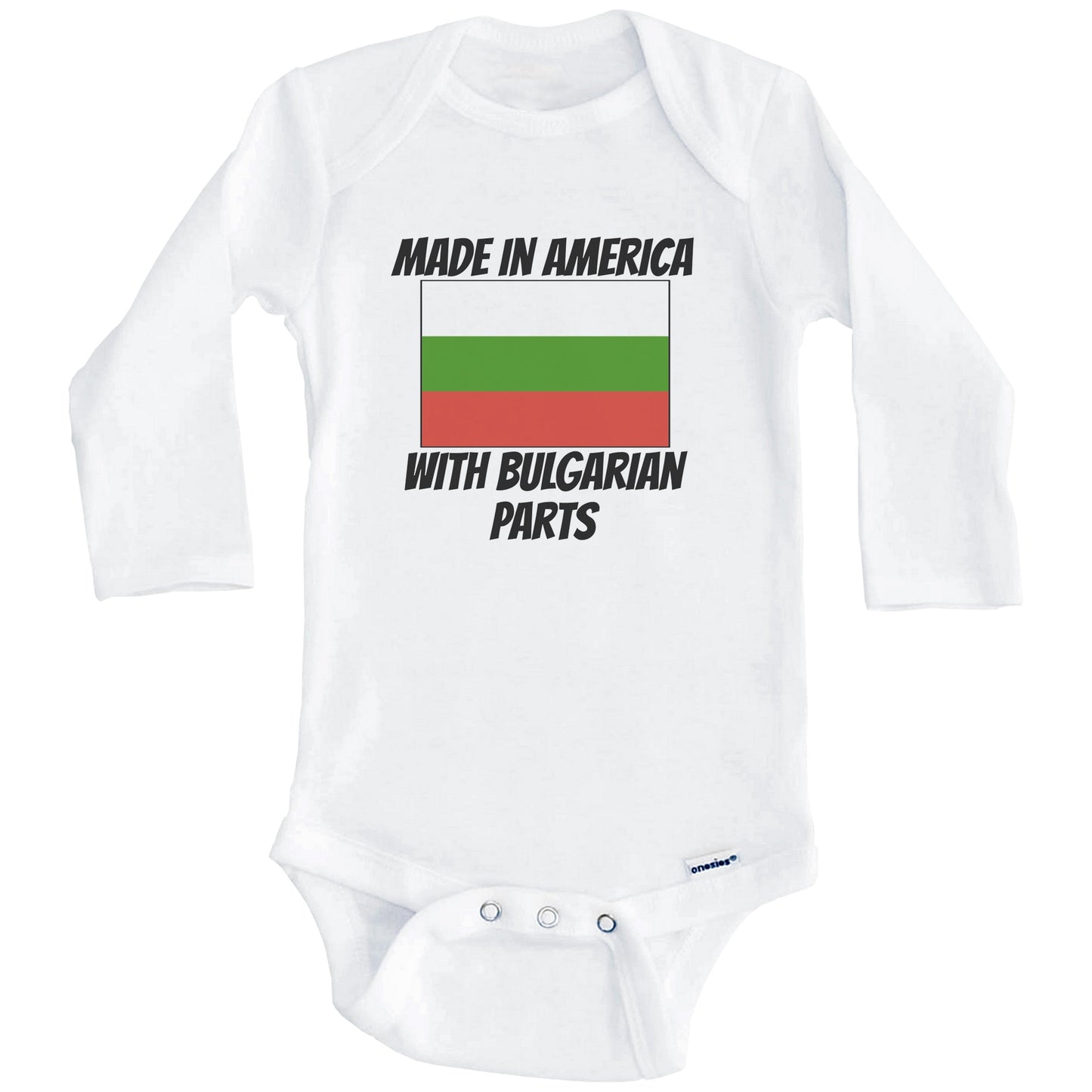 Made In America With Bulgarian Parts Bulgaria Flag Funny Baby Onesie (Long Sleeves)