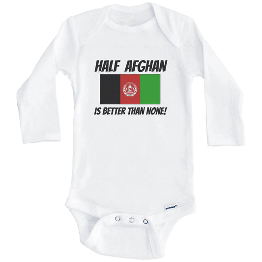 Half Afghan Is Better Than None Afghanistan Flag Funny Baby Onesie (Long Sleeves)