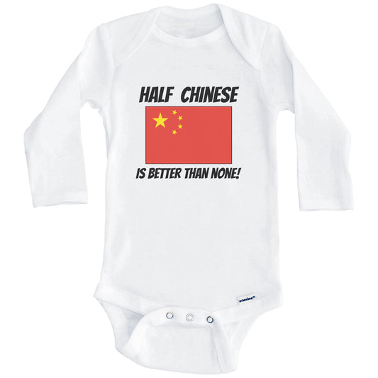 Half Chinese Is Better Than None China Flag Funny Baby Onesie (Long Sleeves)